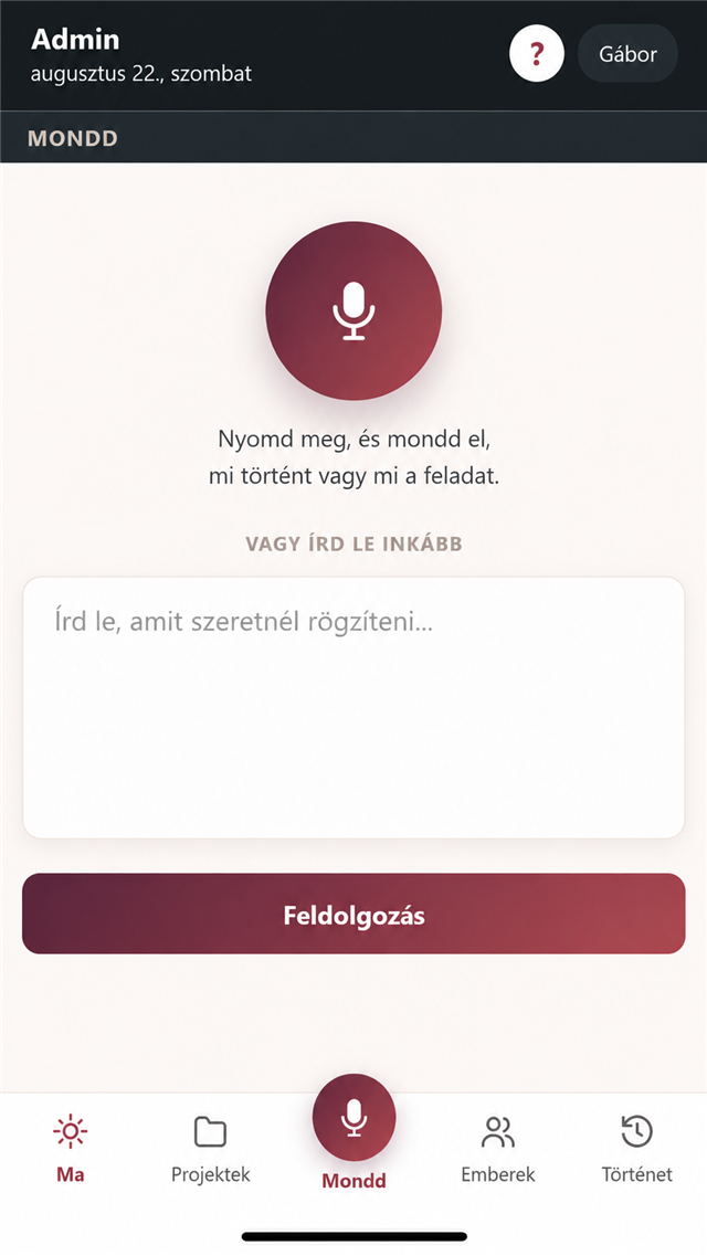 A Mondd képernyő: nagy mikrofongomb - beszélsz, a rendszer feladatot csinál belőle